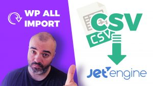 IMPORTAR CSV con Posts, Taxonomías o Campos a WordPress (Compatible con JET Engine) - WP All Import