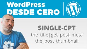 Crea la single para el CPT y añade las funciones para título, imagen destacada y campo personalizado