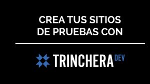 Crea tus sitios de pruebas WordPress con TrincheraDev