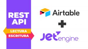 AirTable y Jet Engine - Lectura y escritura de datos vía REST API