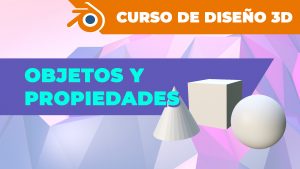 Objetos y propiedades en Blender