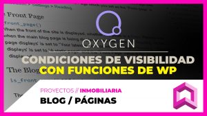 Blog Template + WordPress Conditional Tags para condiciones de visibilidad en Oxygen