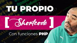 Crea tu propio SHORTCODE con funciones PHP para WordPress