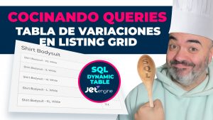 Variaciones de WooCommerce en los Listing Grid - JetEngine SQL Query Builder + Table Builder - TUTORIAL