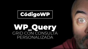WP_Query: Consultas personalizadas | CódigoWP