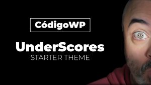 UnderScores - Starter Theme | CódigoWP