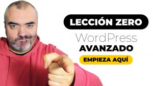 WordPress LECCIÓN ZERO | Aprende la base de WordPress Avanzado