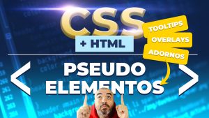 Pseudoelementos CSS - ¡Crea tooltips, adornos, overlays y mucho más!