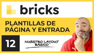 Plantillas de página y entrada | Curso de Bricks
