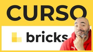 CURSO de Bricks - Construye tu web en WordPress