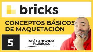 Conceptos básicos de maquetación: Flexbox | CURSO de Bricks