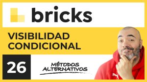 Visibilidad condicional (2 métodos alternativos) | Curso de Bricks