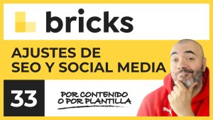 Ajustes de SEO y Social Media | Curso de Bricks