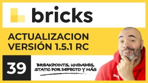 Novedades de Bricks 1.5.1 RC - ¡Static por defecto, breakpoints, interfaz, copy across sites y más!