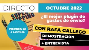 SuperShipping con Rafa Gallego - Plugin para GASTOS de ENVÍO | Directo OCTUBRE 2022