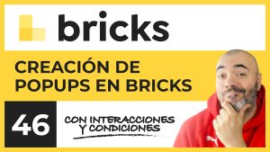 Creación de POPUPS en Bricks con interacciones y condiciones