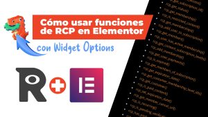 Funciones y condiciones usando Elementor y Restrict Content PRO + plugin Widget Options