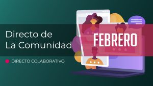 Directo de la comunidad | Febrero