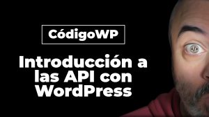Introducción a las API con WordPress