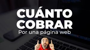 ¿Cuánto cobrar por una página web en WordPress?