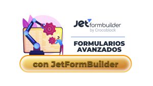 Formularios Avanzados con JetFormBuilder