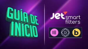 JetSmartFilters - GUÍA DE INICIO | Filtros para Bricks, Elementor y Gutenberg