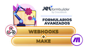 Automatizaciones de JetFormBuilder en Make con Webhooks