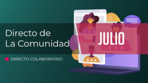 Directo de LA COMUNIDAD | Julio