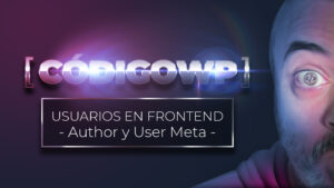 PERFILES DE USUARIO EN FRONTEND | Author y User Meta
