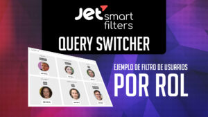 Filtro de ROLES de Usuario con JetSmartFilters Query Switcher