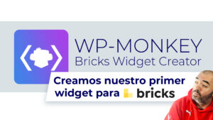 WP-Monkey | Nuestro primer widget para Bricks