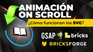 Tutorial de animación ON SCROLL + ¿Cómo funcionan los SVG? | Bricksforge GSAP