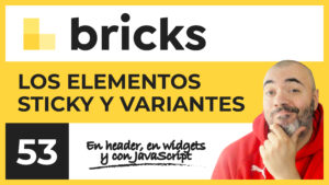 Elementos "STICKY" y sus variantes en Bricks | En header, en widgets y con JavaScript