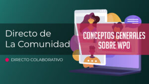Charla con la comunidad: Conceptos generales sobre WPO