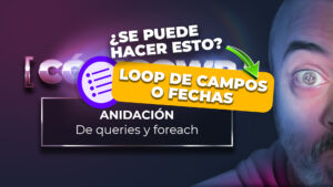 ¿Se pueden hacer LOOPS de CAMPOS o FECHAS? | Anidación de queries y foreach