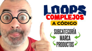 LOOPS COMPLEJOS con Código | Ejemplo con: Subcategorías, marcas y productos
