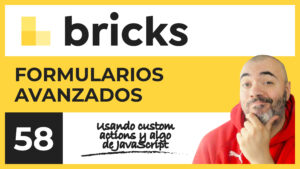 Formularios avanzados en Bricks con "Custom Action"