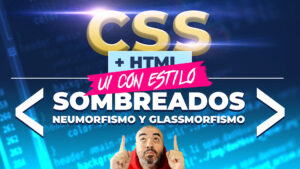 UIs con estilo | Sombreados, neumorfismo y glassmorfismo