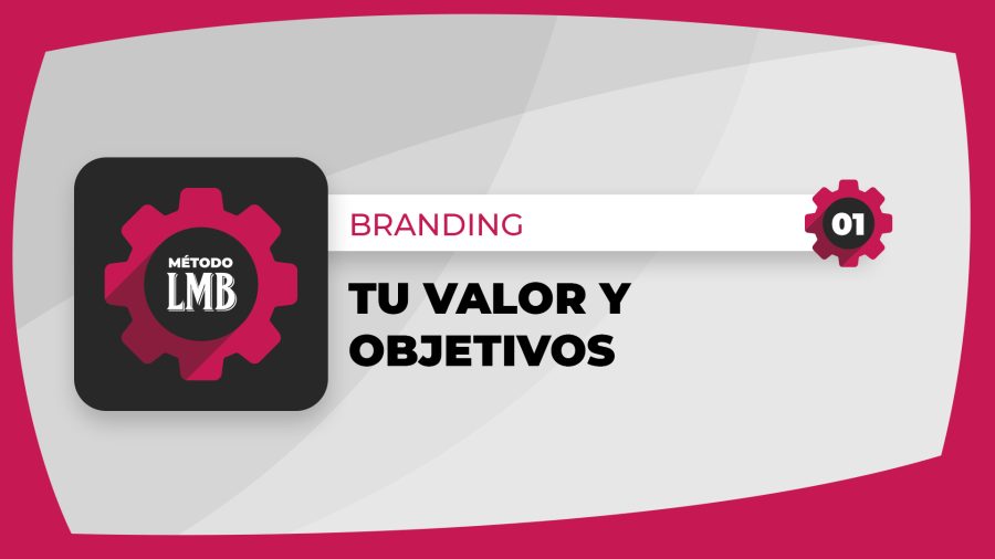 01 | Tu valor y objetivos