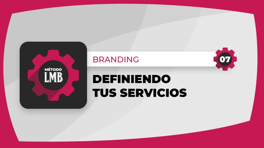 07 | Definiendo tus servicios