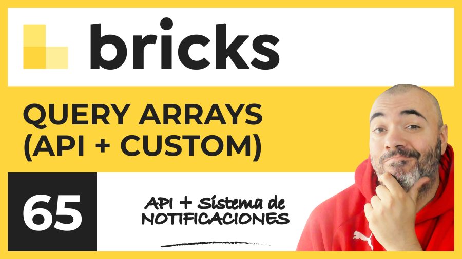 Query Arrays para Bricks | Ejemplo con API + Función personalizada para SISTEMA DE NOTIFICACIONES