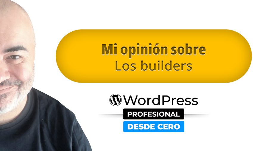 MI OPINIÓN sobre los BUILDERS